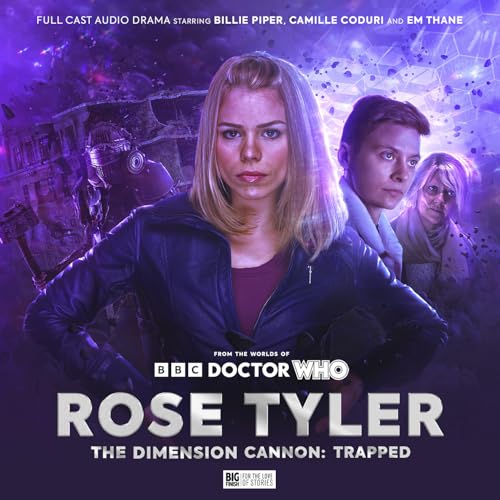 Rose Tyler: The Dimension Cannon 3: Trapped von Big Finish Productions Ltd