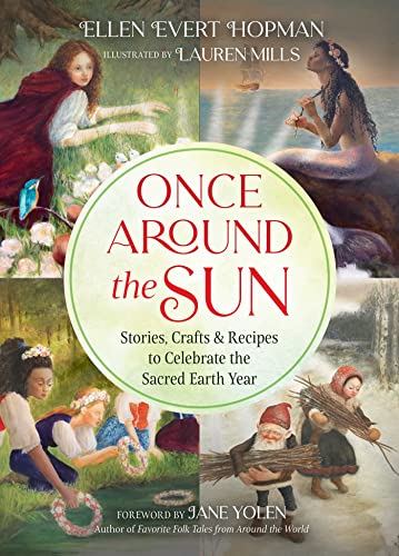 Once Around the Sun: Stories, Crafts, and Recipes to Celebrate the Sacred Earth Year von Destiny Books