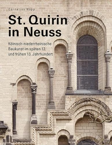 St. Quirin in Neuss: Kölnisch-niederrheinische Baukunst im späten 12. und frühen 13. Jahrhundert von Michael Imhof Verlag