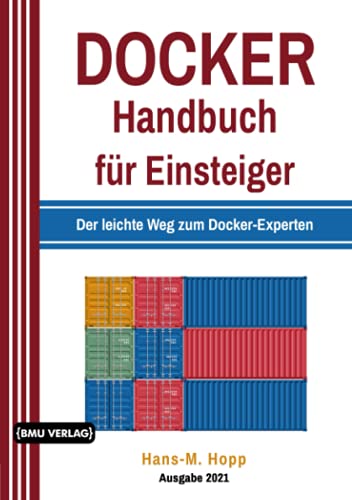 Docker Handbuch für Einsteiger: Der leichte Weg zum Docker-Experten