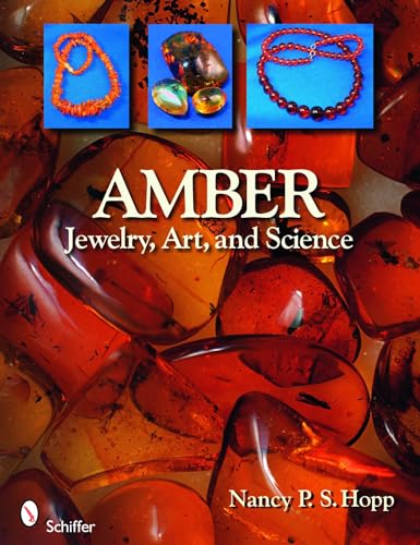 Amber: Jewelry, Art & Science von Schiffer Publishing