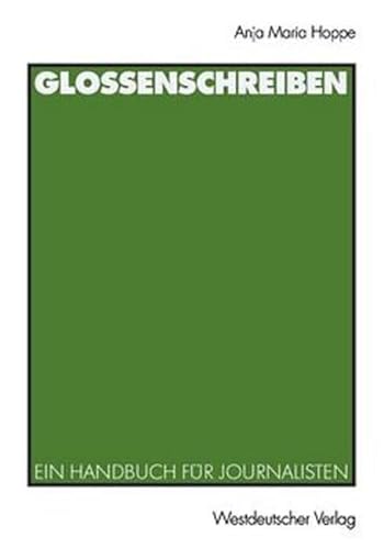 Glossenschreiben: Ein Handbuch für Journalisten von VS Verlag für Sozialwissenschaften