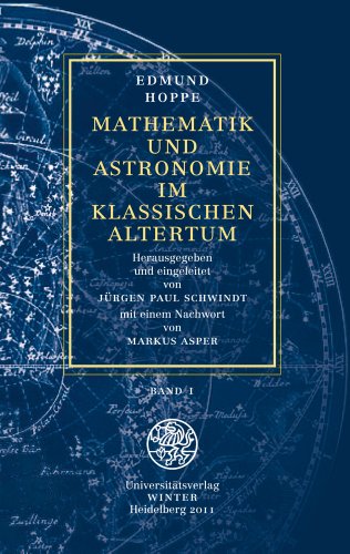 Mathematik und Astronomie im klassischen Altertum / Band 1 (Jahresgaben des Winter Verlages) von Universitatsverlag Winter