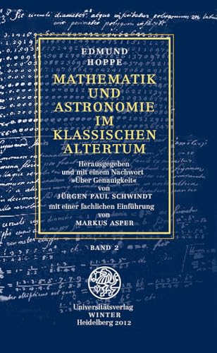 Mathematik und Astronomie im klassischen Altertum / Band 2: Nachwort: Schwindt, Jürgen P. (Jahresgaben des Winter Verlages)