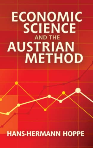 Economic Science and the Austrian Method von Ludwig von Mises Institute