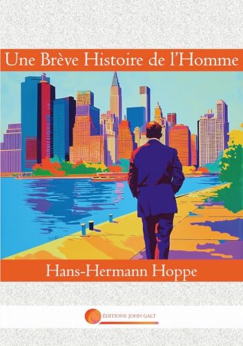Une Brève Histoire de l'Homme Une Brève Histoire de l'Homme von Editions John Galt