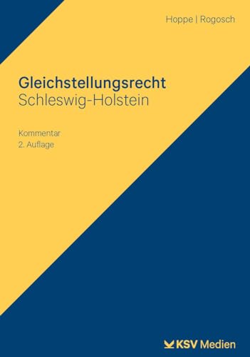 Gleichstellungsrecht Schleswig-Holstein: Kommentar. Mit Landesorganbesetzungsgesetz von Kommunal- und Schul-Verlag/KSV Medien Wiesbaden