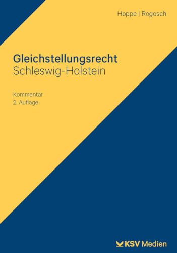 Gleichstellungsrecht Schleswig-Holstein: Kommentar. Mit Landesorganbesetzungsgesetz von Kommunal- und Schul-Verlag/KSV Medien Wiesbaden