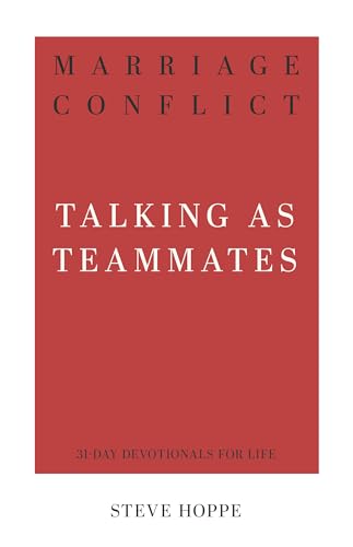 Marriage Conflict: Talking as Teammates (31-Day Devotionals for Life) von P & R Publishing