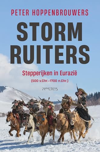 Stormruiters: stepperijken in Eurazië : 500 v. Chr.-1700 n. Chr. von Prometheus