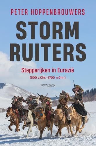 Stormruiters: stepperijken in Eurazië (500 v. Chr.-1700 n. Chr.) von Prometheus