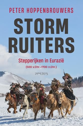 Stormruiters: stepperijken in Eurazië : 500 v. Chr.-1700 n. Chr. von Prometheus