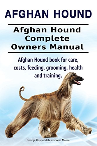 Afghan Hound. Afghan Hound Complete Owners Manual. Afghan Hound book for care, costs, feeding, grooming, health and training. Afghan Hound. Afghan Hound Complete Owners Manual. Afghan Hound book for care, costs, feeding, grooming, health and training. von Imb Publishing Afghan Hound