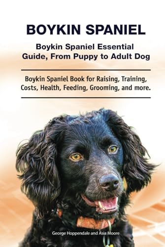 Boykin Spaniel. Hardcover. Boykin Spaniel Essential Guide, From Puppy to Adult Dog. Boykin Spaniel Book for Raising, Training, Costs, Health, Feeding, Grooming, and more.: Hardcover Boykin Spaniel. Hardcover. Boykin Spaniel Essential Guide, From Puppy to Adult Dog. Boykin Spaniel Book for Raising, Training, Costs, Health, Feeding, Grooming, and more.: Hardcover von Zoodoo Publishing