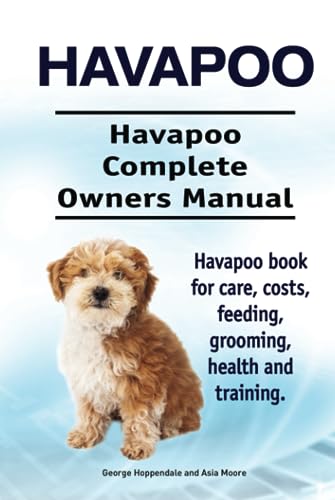 Havapoo. Havapoo Complete Owners Manual. Havapoo book for care, costs, feeding, grooming, health and training.