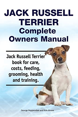 Jack Russell Terrier Complete Owners Manual. Jack Russell Terrier book for care, costs, feeding, grooming, health and training. von Zoodoo Publishing