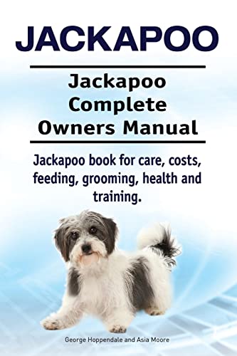 Jackapoo. Jackapoo Complete Owners Manual. Jackapoo book for care, costs, feeding, grooming, health and training.