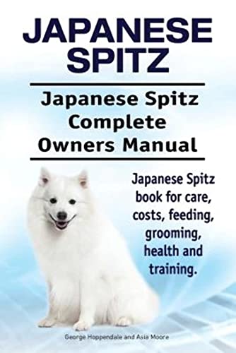 Japanese Spitz. Japanese Spitz Complete Owners Manual. Japanese Spitz book for care, costs, feeding, grooming, health and training. Japanese Spitz. Japanese Spitz Complete Owners Manual. Japanese Spitz book for care, costs, feeding, grooming, health and training.