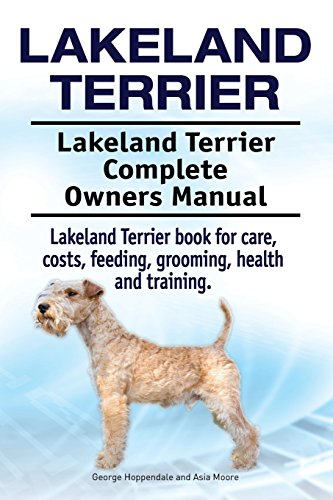 Lakeland Terrier. Lakeland Terrier Complete Owners Manual. Lakeland Terrier book for care, costs, feeding, grooming, health and training. von Imb Publishing Lakeland Terrier