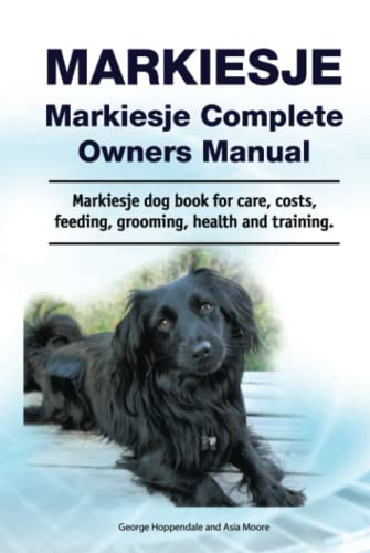 Markiesje. Markiesje Complete Owners Manual. Markiesje dog book for care, costs, feeding, grooming, health and training. Markiesje. Markiesje Complete Owners Manual. Markiesje dog book for care, costs, feeding, grooming, health and training.