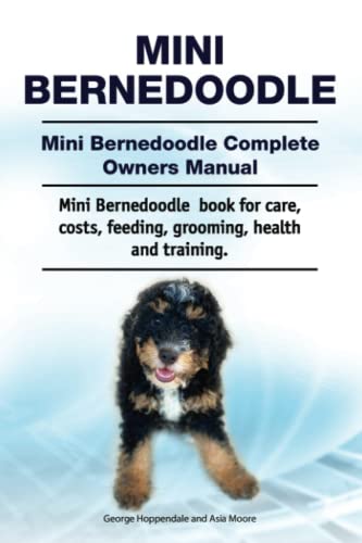 Mini Bernedoodle. Mini Bernedoodle Complete Owners Manual. Mini Bernedoodle book for care, costs, feeding, grooming, health and training. von Zoodoo Publishing