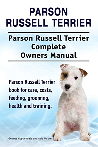 Parson Russell Terrier. Parson Russell Terrier Complete Owners Manual. Parson Russell Terrier book for care, costs, feeding, grooming, health and training. Parson Russell Terrier. Parson Russell Terrier Complete Owners Manual. Parson Russell Terrier book for care, costs, feeding, grooming, health and training.