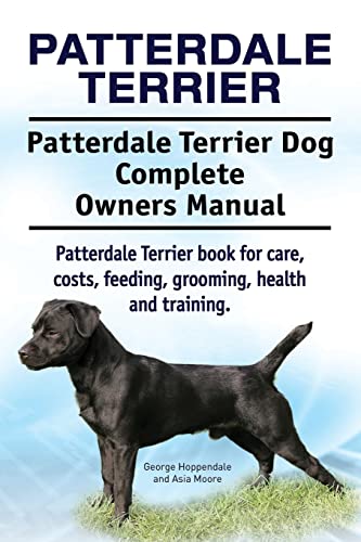 Patterdale Terrier. Patterdale Terrier Dog Complete Owners Manual. Patterdale Terrier book for care, costs, feeding, grooming, health and training. Patterdale Terrier. Patterdale Terrier Dog Complete Owners Manual. Patterdale Terrier book for care, costs, feeding, grooming, health and training. von Imb Publishing