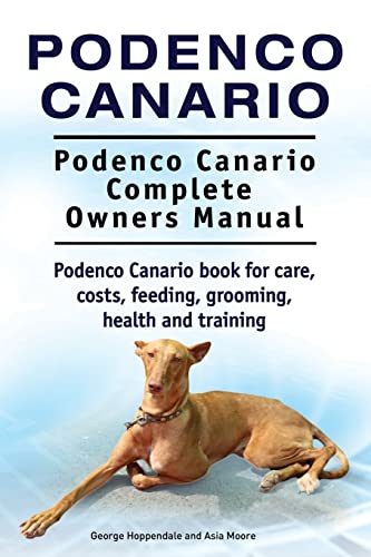 Podenco Canario. Podenco Canario Complete Owners Manual. Podenco Canario book for care, costs, feeding, grooming, health and training. Podenco Canario. Podenco Canario Complete Owners Manual. Podenco Canario book for care, costs, feeding, grooming, health and training.