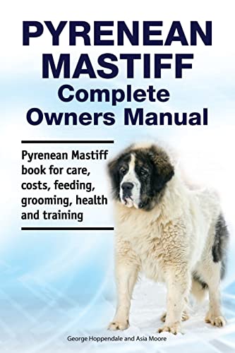 Pyrenean Mastiff Complete Owners Manual. Pyrenean Mastiff book for care, costs, feeding, grooming, health and training. Pyrenean Mastiff Complete Owners Manual. Pyrenean Mastiff book for care, costs, feeding, grooming, health and training.