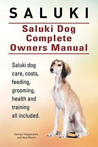 Saluki. Saluki Dog Complete Owners Manual. Saluki book for care, costs, feeding, grooming, health and training. von Imb Publishing Saluki Dog