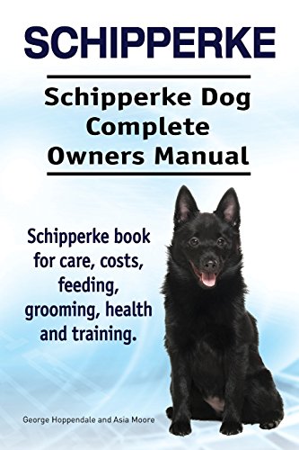 Schipperke. Schipperke Dog Complete Owners Manual. Schipperke book for care, costs, feeding, grooming, health and training. Schipperke. Schipperke Dog Complete Owners Manual. Schipperke book for care, costs, feeding, grooming, health and training.