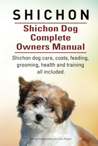 Shichon. Shichon dog care, costs, feeding, grooming, health and training all included. Shichon Dog Complete Owners Manual. HC: Hard cover