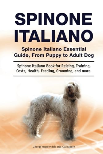 Spinone Italiano. Hardcover. Spinone Italiano Essential Guide, From Puppy to Adult Dog. Spinone Italiano Book for Raising, Training, Costs, Health, Feeding, Grooming, and more. Spinone Italiano. Hardcover. Spinone Italiano Essential Guide, From Puppy to Adult Dog. Spinone Italiano Book for Raising, Training, Costs, Health, Feeding, Grooming, and more. von Zoodoo Publishing