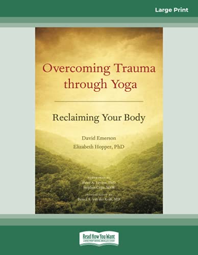 Overcoming Trauma Through Yoga: Reclaiming Your Body von ReadHowYouWant