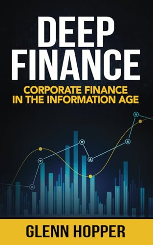 Deep Finance: Corporate Finance in the Information Age von Independently published