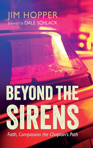 Beyond the Sirens: Faith, Compassion the Chaplain's Path von Resource Publications