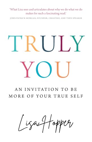 Truly You: An invitation to be more of your true self von Rethink Press