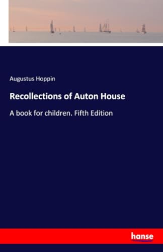 Recollections of Auton House: A book for children. Fifth Edition von hansebooks