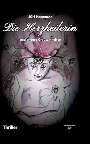 Die Herzheilerin - und andere Grausamkeiten: Thriller (Deutsch-polnische Kriminalkomödien: Evi und Max, das schrägste Kriminalisten-Duo seit Bonnie und Clyde, ermitteln undercover) Die Herzheilerin - und andere Grausamkeiten: Thriller (Deutsch-polnische Kriminalkomödien: Evi und Max, das schrägste Kriminalisten-Duo seit Bonnie und Clyde, ermitteln undercover)