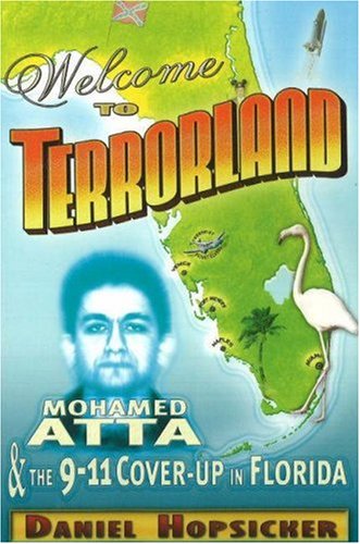 Welcome to Terrorland: Mohamed Atta & the 9/11 Cover-Up in Florida