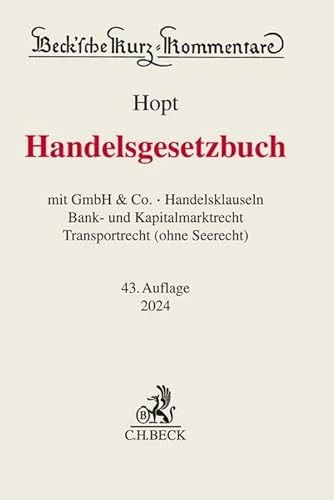 Handelsgesetzbuch: mit GmbH & Co., Handelsklauseln, Bank- und Kapitalmarktrecht, Transportrecht (ohne Seerecht) (Beck'sche Kurz-Kommentare) von C.H.Beck