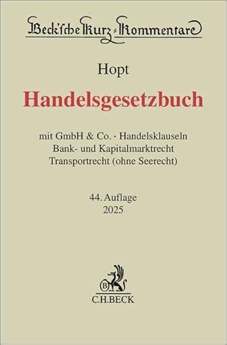 Handelsgesetzbuch: mit GmbH & Co., Handelsklauseln, Bank- und Kapitalmarktrecht, Transportrecht (ohne Seerecht) (Beck'sche Kurz-Kommentare) von C.H.Beck
