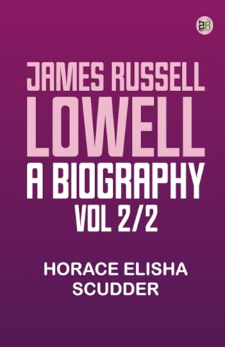 James Russell Lowell A Biography; vol 2/2 von Zinc Read