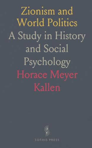 Zionism and World Politics: A Study in History and Social Psychology von Sothis Press