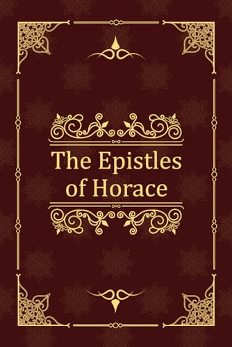 The Epistles of Horace The Epistles of Horace von Independently published