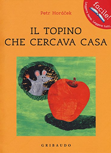 Il topino che cercava casa (Facile! Leggere bene. Leggere tutti) von Gribaudo