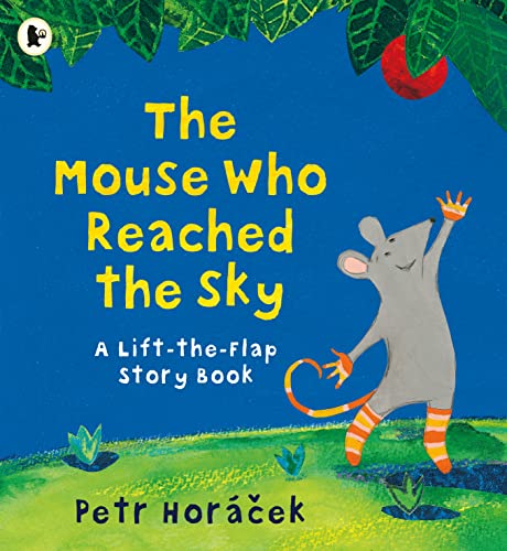 The Mouse Who Reached the Sky: A Lift-the-Flap Story Book von WALKER BOOKS