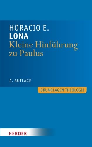 Kleine Hinführung zu Paulus (Grundlagen Theologie) von Verlag Herder GmbH