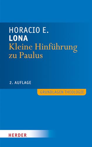 Kleine Hinführung zu Paulus (Grundlagen Theologie) von Verlag Herder GmbH