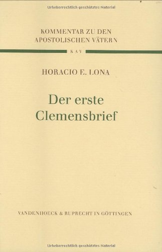 Kommentar zu den Apostolischen Vätern (KAV), 8 Bde., Bd.2, Der erste Clemensbrief: Ubersetzt Und Erklart (Kommentar zu den Apostolischen Vätern (KAV): ... Kommentar über das NT, Band 2)